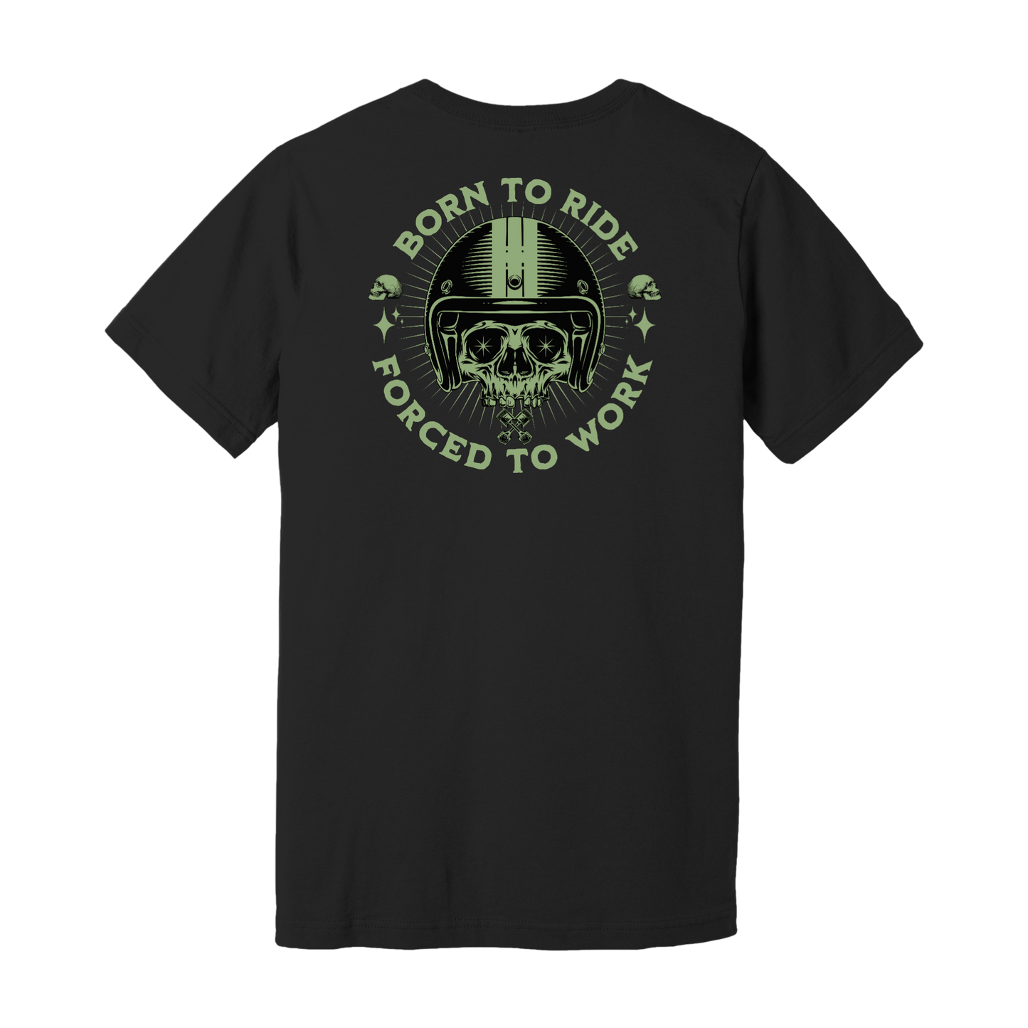 Born to Ride, Forced to Work Tee