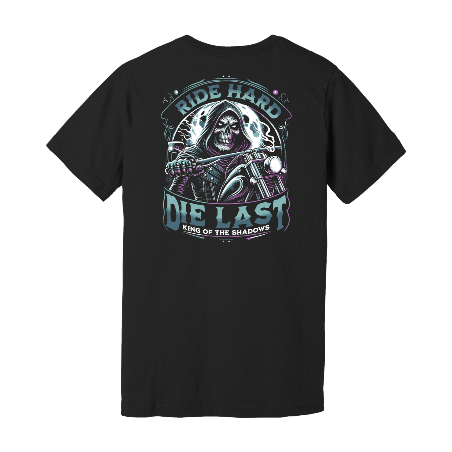 Ride Hard, Die Last - King of the Shadows Tee